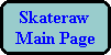 Skateraw 
Main Page